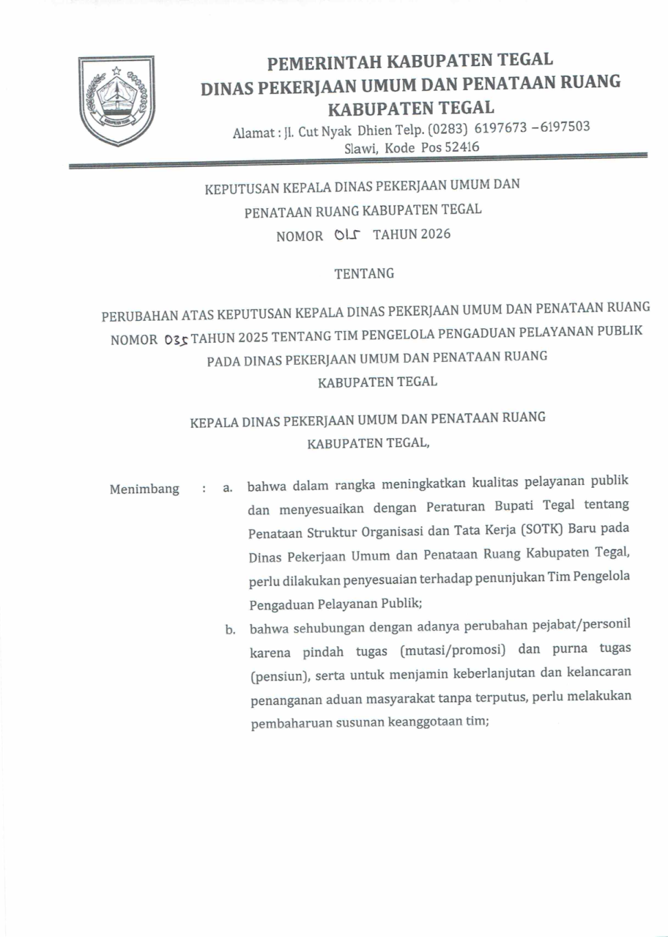 meningkatkan kualitas pelayanan publik dan memastikan pengelolaan pengaduan masyarakat